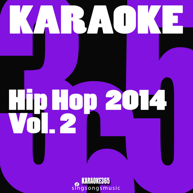 Karaoke Hip Hop 2014, Vol. 2 Album by Karaoke 365 Spotify