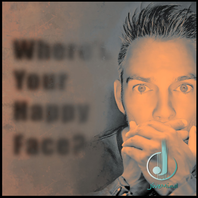 Where's Your Happy Face? Single by JiveMind Spotify