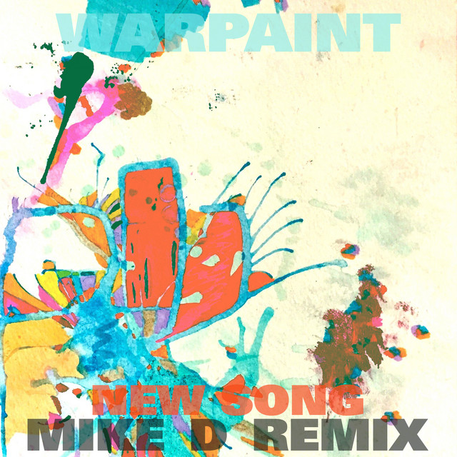 New Song (Mike D Remix) song and lyrics by Warpaint Spotify
