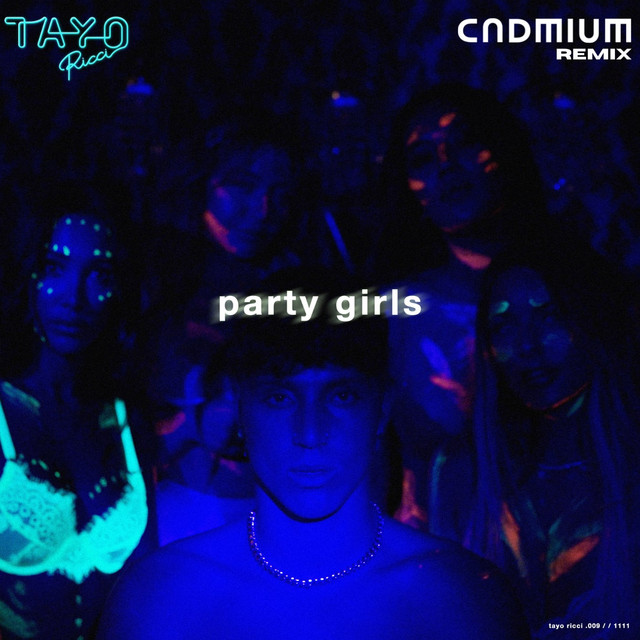 Party Girls (Cadmium Remix) Single by Tayo Ricci Spotify