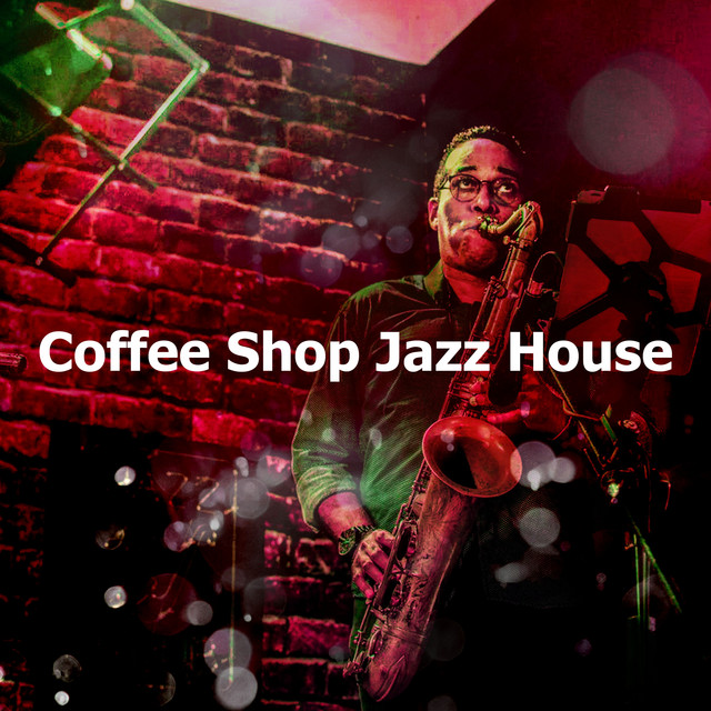 Coffee Shop Jazz House Album by Coffee Shop Jazz Relax Spotify