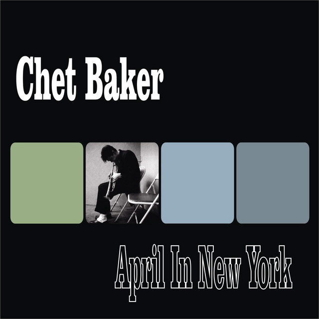 April In New York Compilation by Chet Baker Spotify