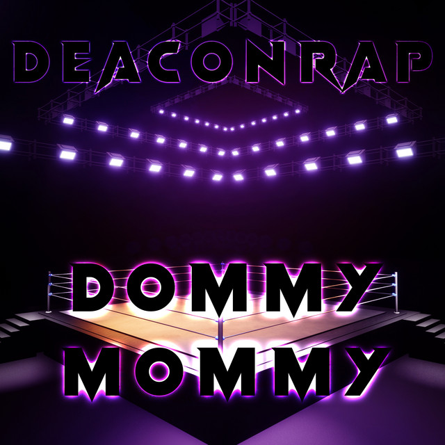 Dommy Mommy Single by DEACONRAP Spotify