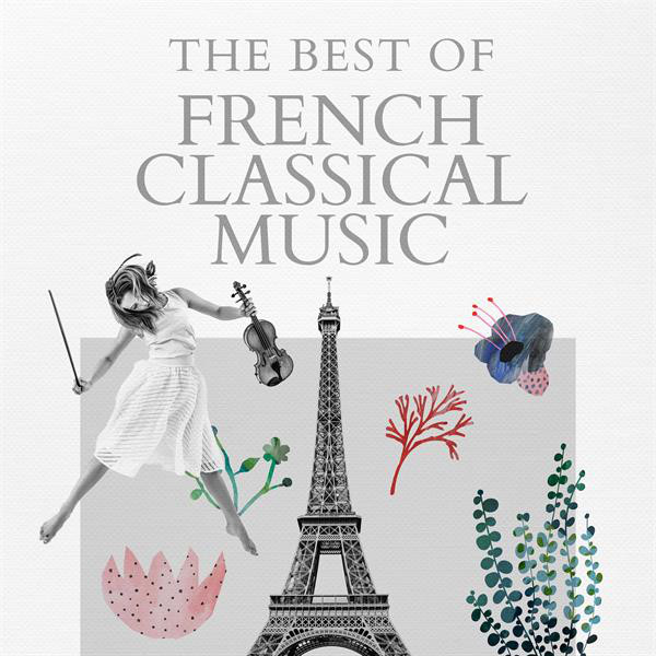 The Best of French Classical Music Compilation by Various Artists