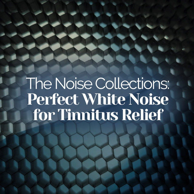 The Noise Collections Perfect White Noise for Tinnitus Relief Album