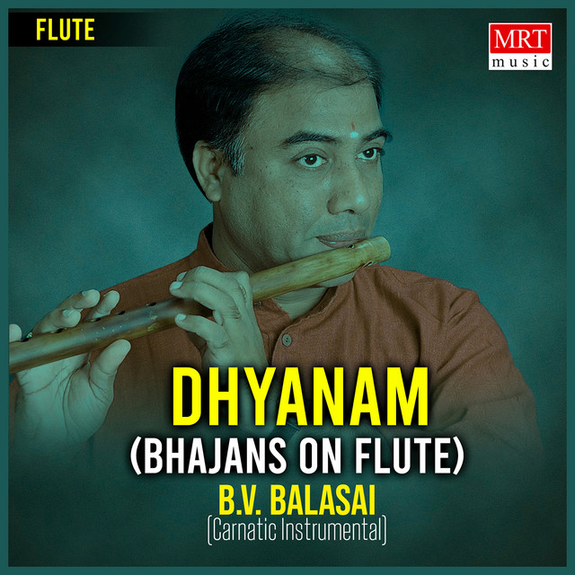 Dhyanam (Bhajans On Flute) [Instrumental] Album by B. V. Balasai