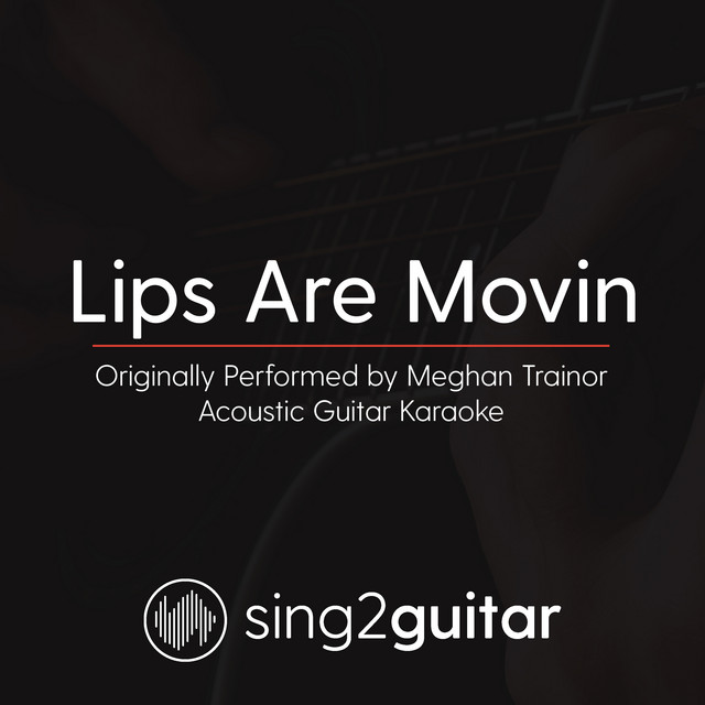 Lips Are Movin (Originally Performed by Meghan Trainor) [Acoustic
