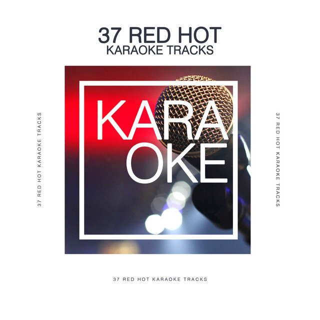 37 Red Hot Karaoke Tracks Album by Karaoke Heroes Spotify