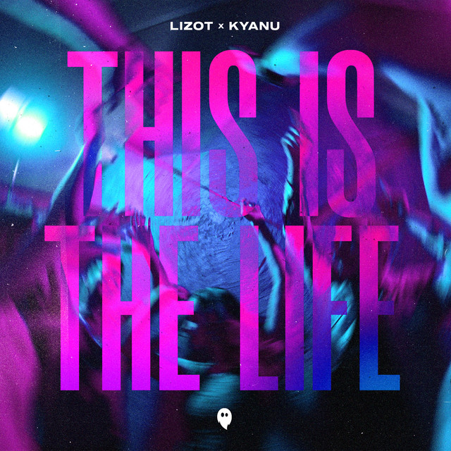 This Is The Life Musik und Lyrics von LIZOT, KYANU Spotify