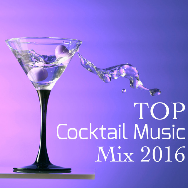 Top Cocktail Music Mix 2016 Lounge Music for Cocktail Party, Best