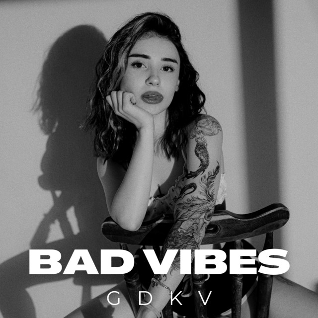 Bad Vibes Single by GDKV Spotify