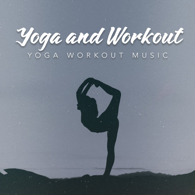 Yoga and Workout Album by Yoga Workout Music Spotify