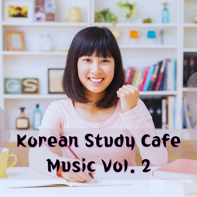 Korean Study Cafe Music Vol. 2 Album by Korean Jazz Study Spotify