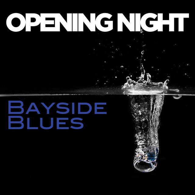 Bayside Blues Single by Opening Night Spotify