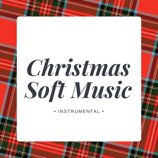 Christmas Soft Music (Instrumental) Album by Coral Infantil de Navidad Spotify