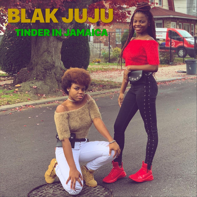 Tinder in Jamaica Single by Blak JuJu Spotify