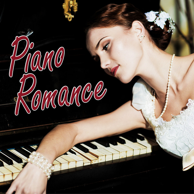 Piano Romance Piano Love Songs, Instrumental Piano Music and Romantic