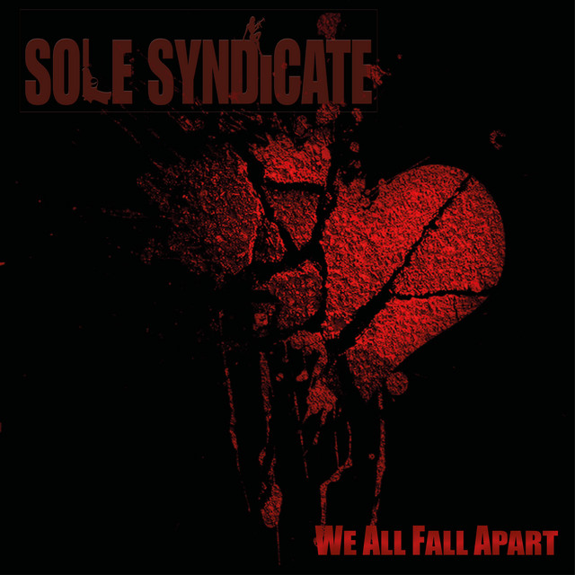 We All Fall Apart song and lyrics by SOLE SYNDICATE Spotify