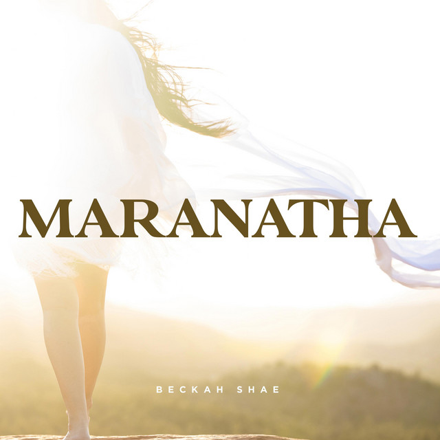 Maranatha Single by Beckah Shae Spotify