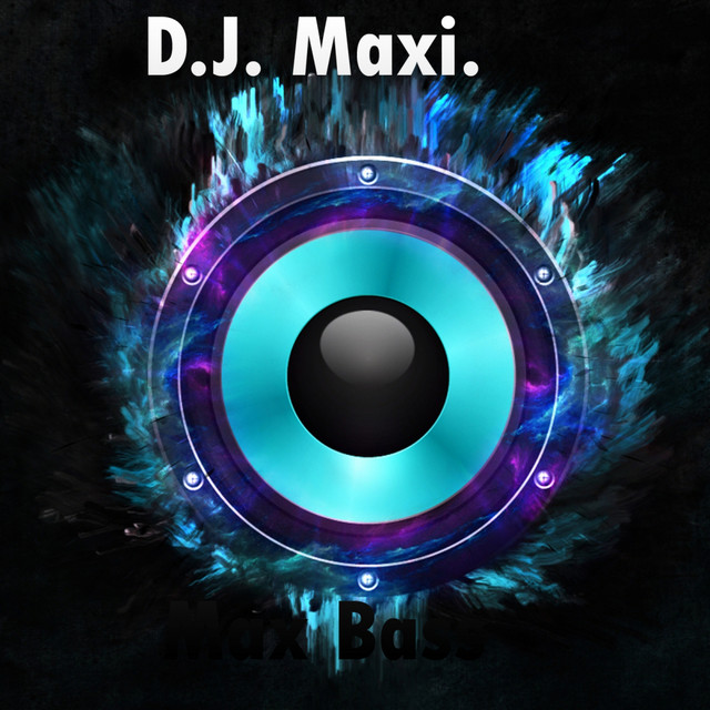 Max Bass Single by DJ Maxi Spotify