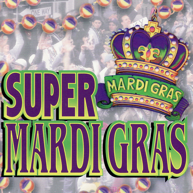 Super Mardi Gras Compilation by Various Artists Spotify