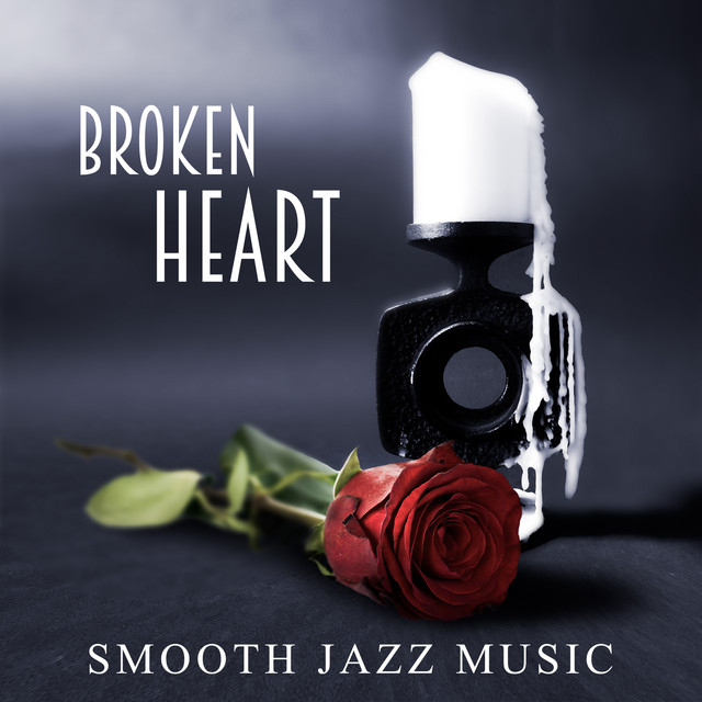 Broken Heart Smooth Jazz Music Sad Sounds of Piano, Memories, Best
