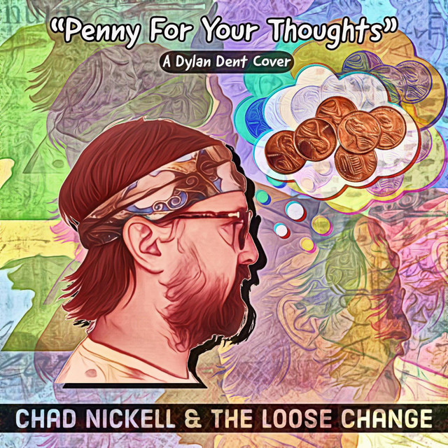 Penny For Your Thoughts Single by Chad Nickell & the Loose Change