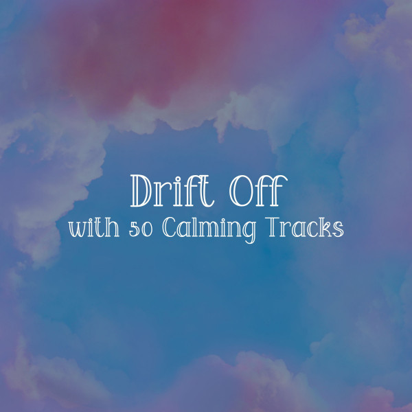 Drift Off with 50 Calming Tracks, Pt. 1 música y letra de Sleepy