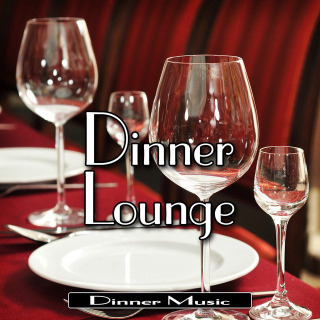 Dinner Lounge Album by Dinner Music Ensemble Spotify