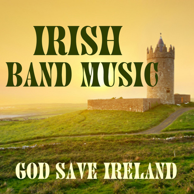 Irish Band Music God Save Ireland Album by The Irish Band Spotify