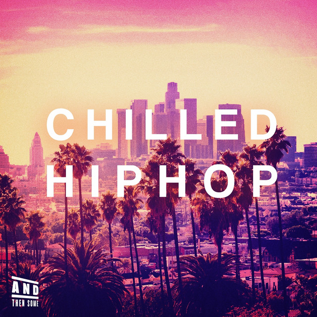 Chilled Hip Hop by Various Artists on Spotify
