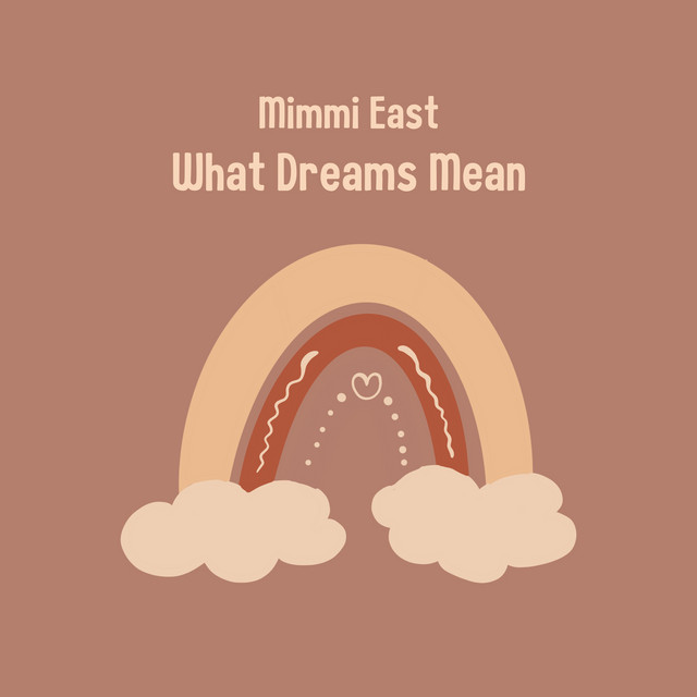 What Dreams Mean song and lyrics by Mimmi East Spotify