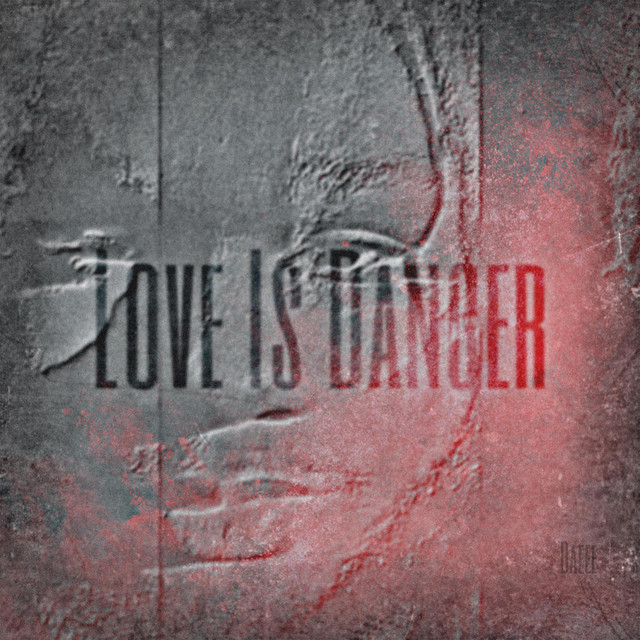 Love Is Danger Single by Daeee Spotify