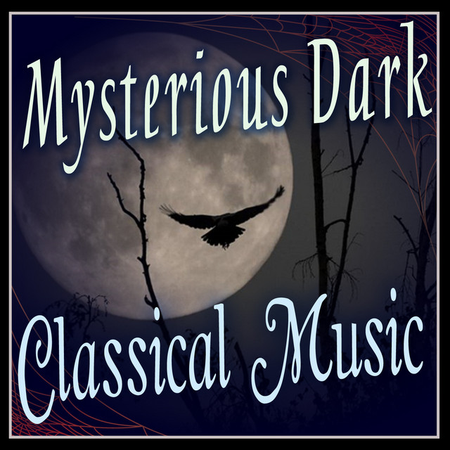 Mysterious Dark Classical Music Compilation by Various Artists Spotify