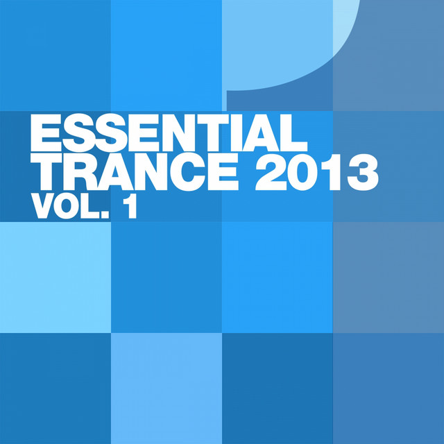 Essential Trance 2013 Vol.1 Compilation by Various Artists Spotify