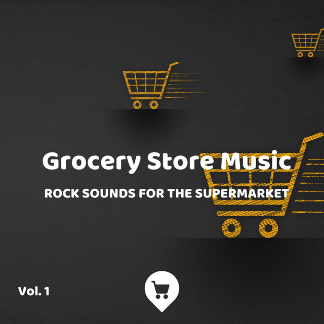 Grocery Store Music Vol. 1 (Rock Sounds for The Supermarket) Album by