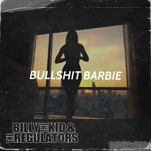 Bullshit Barbie song and lyrics by Billy the Kid & The Regulators