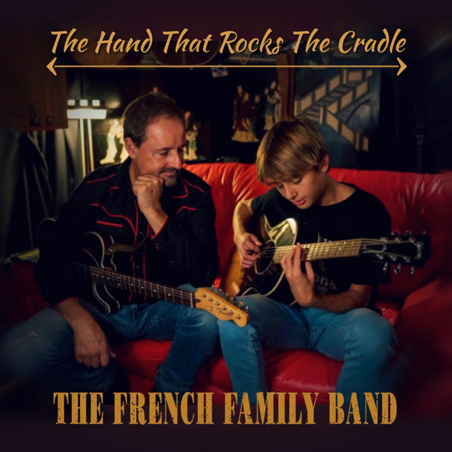 The Hand that Rocks the Cradle Single by The French Family Band Spotify