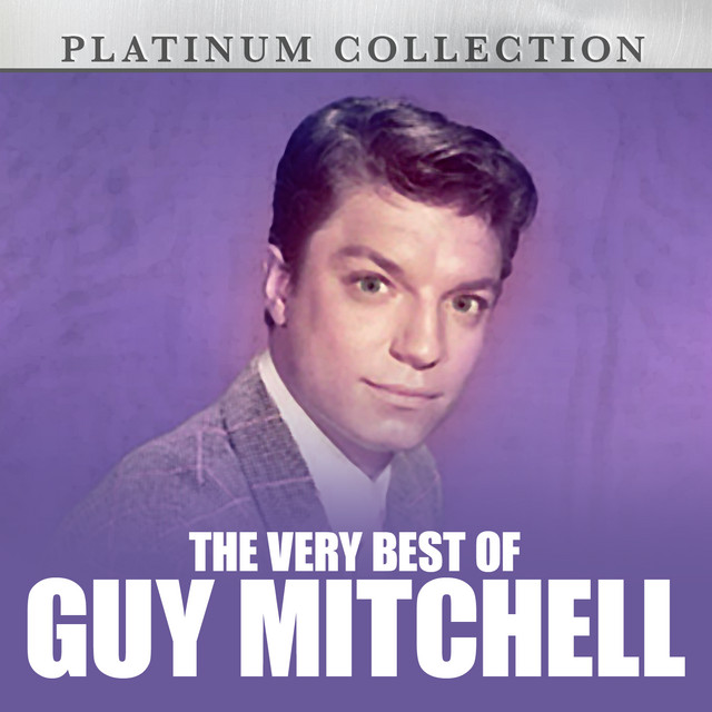 The Very Best of Guy Mitchell Compilation by Guy Mitchell Spotify
