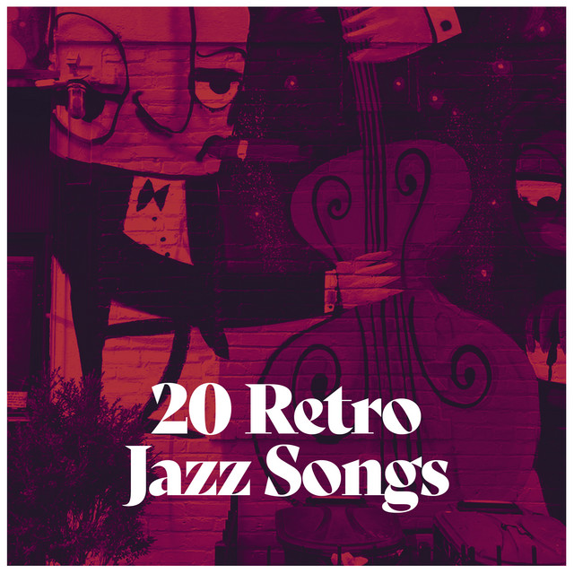 20 Retro Jazz Songs Album by Dinner Time Jazz Spotify