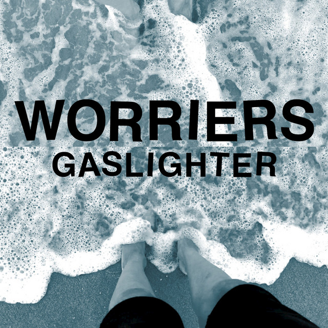 Gaslighter song and lyrics by Worriers Spotify