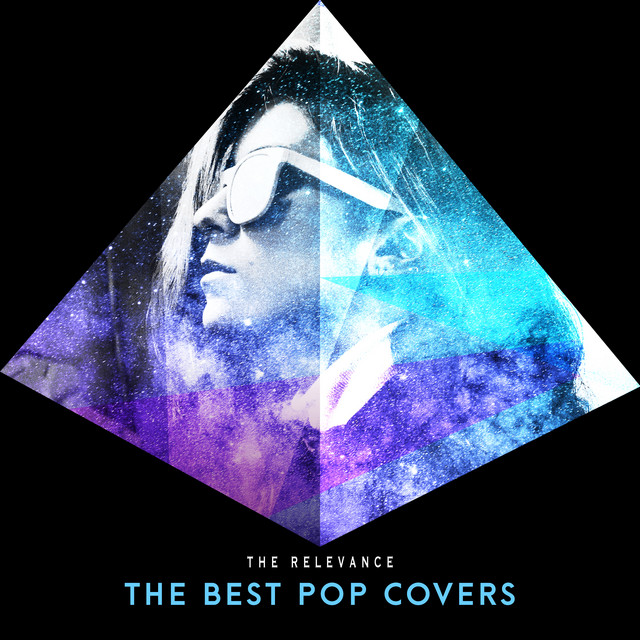 The Best Pop Covers Album by The Relevance Spotify