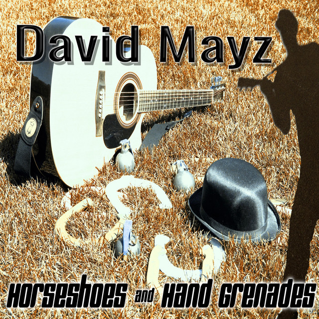 Horseshoes & Hand Grenades Album by David Mayz Spotify