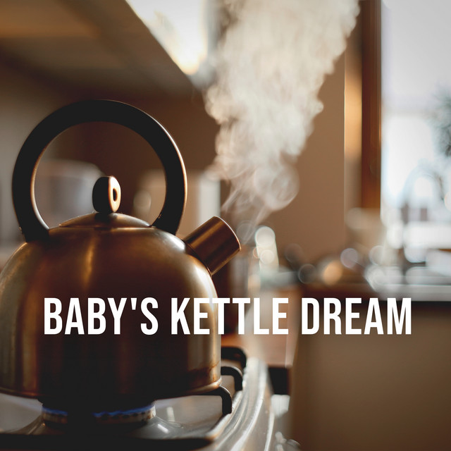 Baby's Kettle Dream Wellknown Sounds That Put the Little Ones in to
