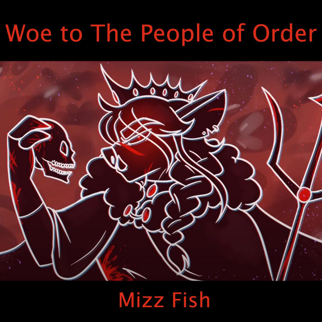 Woe to The People of Order Single by Mizz Fish Spotify