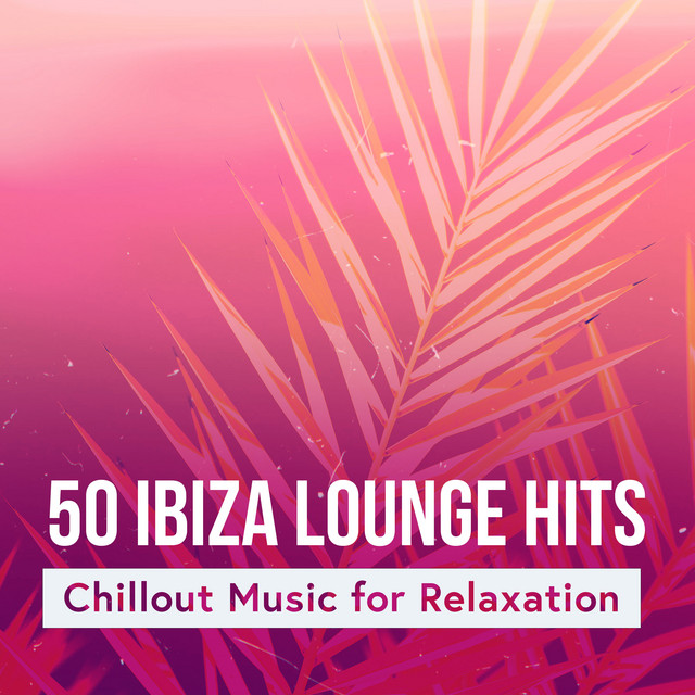 50 Lounge Hits Chillout Music for Relaxation Album by
