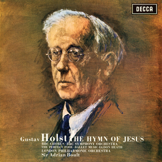 The Hymn of Jesus, Op. 37 ‑ by グスターヴ・ホルスト, BBC Chorus, BBC Symphony Orchestra, Sir Adrian Boult