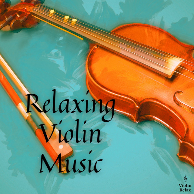 Relaxing Violin Music Album by Violin Relax Spotify