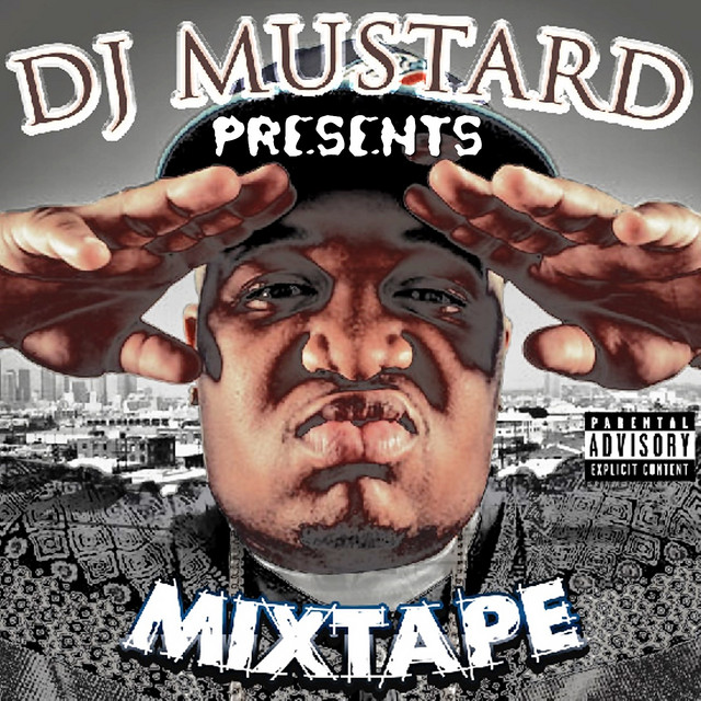 DJ Mustard Presents Mixtape Compilation by Various Artists Spotify