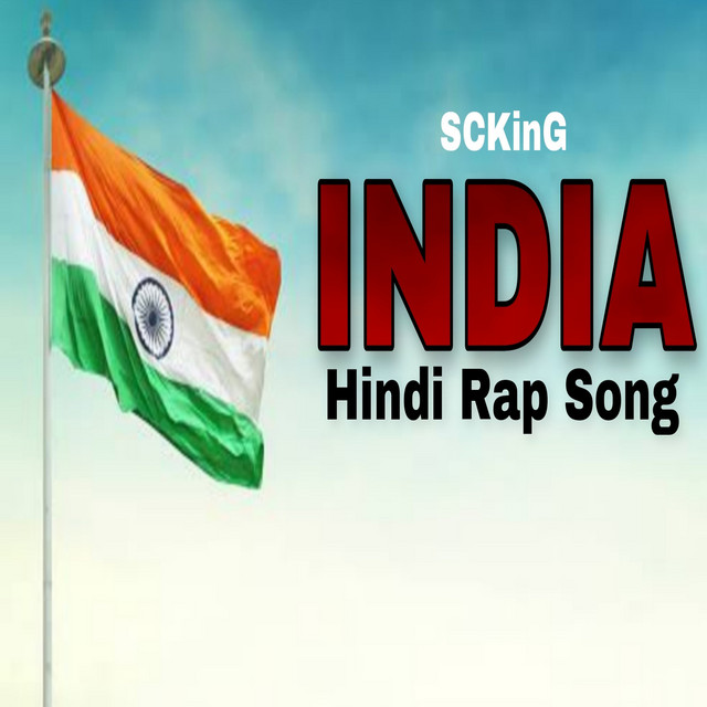 India Hindi Rap Song Single by SCKinG Spotify